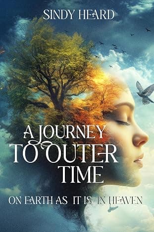 A Journey To Outer Time: On Earth as it is in Heaven book cover
